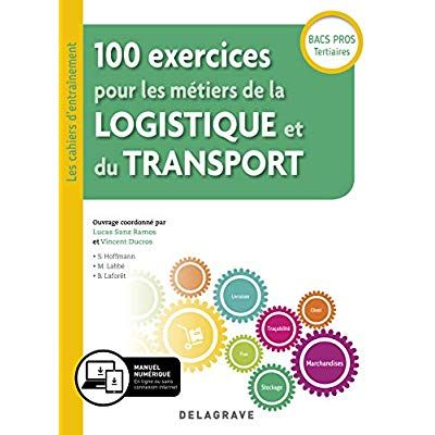 Emprunter 100 exercices pour les métiers de la logistique et du transport Bac Pros Tertiaires. Edition 2019 livre