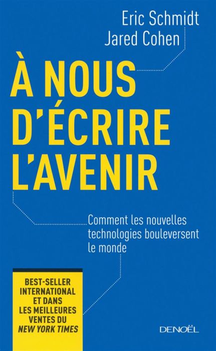 Emprunter A nous d'écrire l'avenir. Comment les nouvelles technologies bouleversent le monde livre