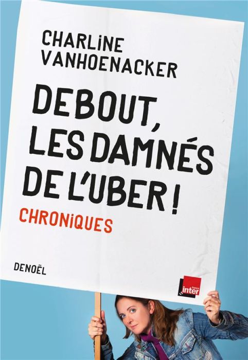 Emprunter Debout, les damnés de l'Uber ! Chroniques livre