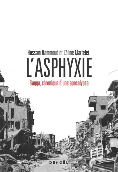 Emprunter L'asphyxie. Raqqa, chronique d'une apocalypse livre