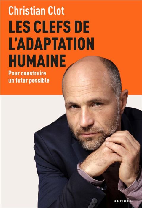 Emprunter Les clefs de l'adaptation humaine. Pour construire un futur possible livre