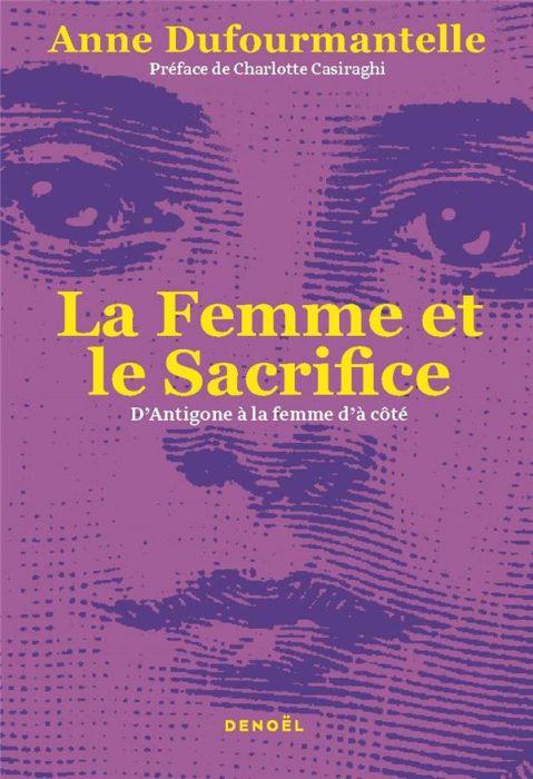 Emprunter La femme et le sacrifice. D'Antigone à la femme d'à côté livre