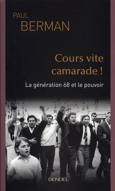 Emprunter Cours vite camarade ! La génération 68 et le pouvoir livre