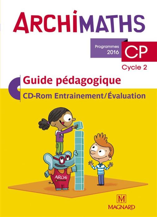 Emprunter Archimaths CP (Cycle 2). Guide pédagogique, Edition 2016, avec 1 CD-ROM livre