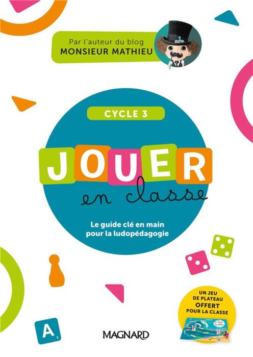 Emprunter Jouer en classe Cycle 3. Le guide + plateau de jeu livre