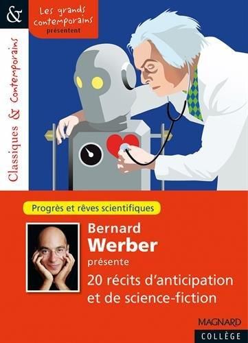 Emprunter Bernard Werber présente 20 récits d'anticipation et de science-fiction. Progrès et rêves scientifiqu livre