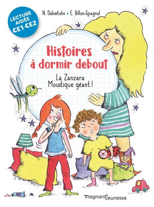 Emprunter Histoires à dormir debout Tome 1 : La Zanzara. Moustique géant ! CE1-CE2 [ADAPTE AUX DYS livre