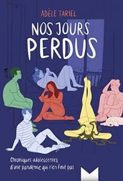 Emprunter Nos jours perdus. Chroniques adolescentes d'une pandémie qui n'en finit pas livre