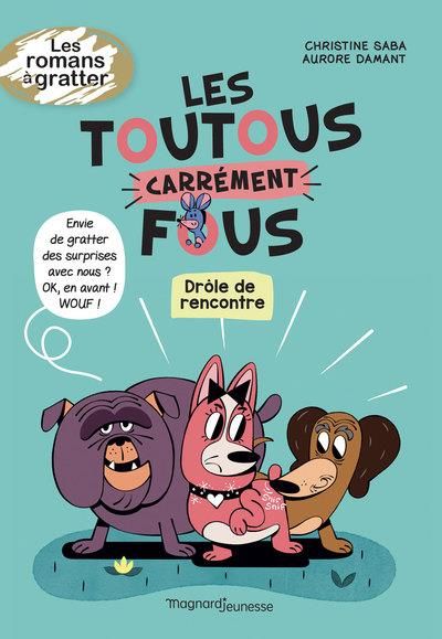 Emprunter Les toutous carrément fous. Drôle de rencontre livre