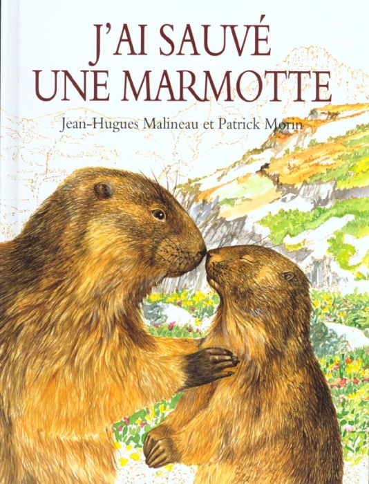 Emprunter J'ai sauvé une marmotte livre