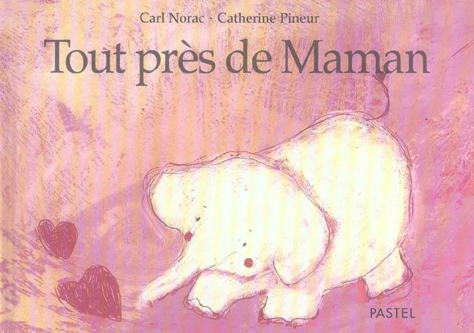 Emprunter Tout près de maman livre