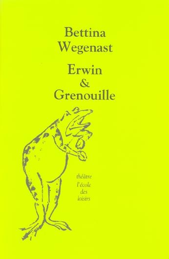 Emprunter Erwin & Grenouille livre