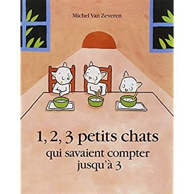 Emprunter 1, 2, 3 petits chats qui savaient compter jusqu'à 3 livre