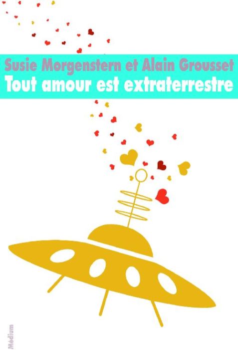 Emprunter Tout amour est extraterrestre livre