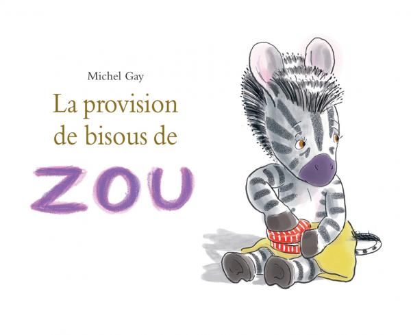 Emprunter Zou : La provision de bisous de Zou livre