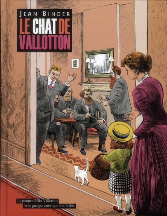 Emprunter Le chat de Vallotton. Le peintre Félix Vallotton et le groupe artistique des Nabis livre