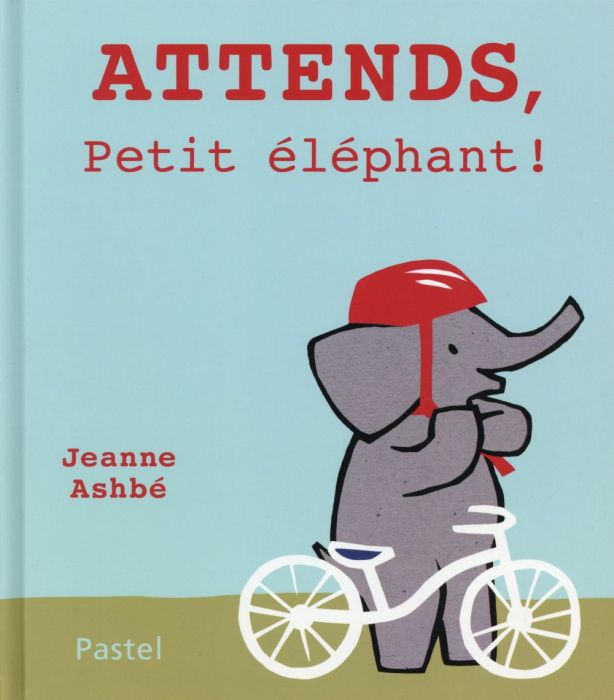 Emprunter Attends, Petit éléphant ! livre