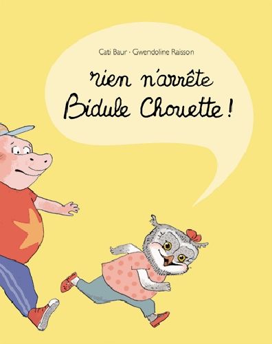 Emprunter Rien n'arrête Bidule Chouette ! livre