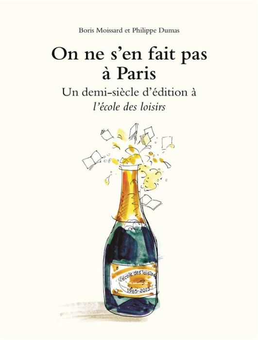 Emprunter On ne s'en fait pas à Paris. Un demi-siècle d'édition à l'école des loisirs livre