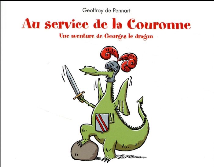 Emprunter Georges le dragon : Au service de la Couronne livre