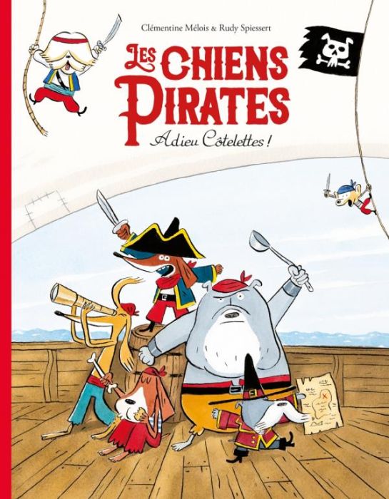 Emprunter Les chiens pirates Tome 1 : Adieu côtelettes ! livre