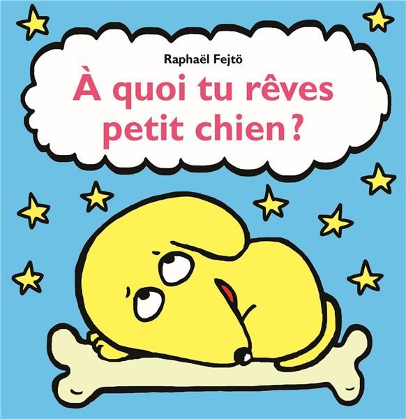 Emprunter A quoi tu rêves petit chien ? livre