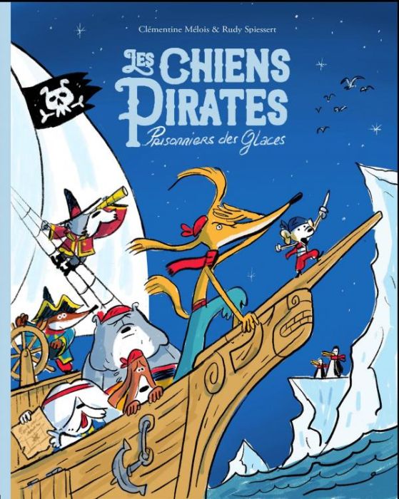 Emprunter Les chiens pirates Tome 2 : Prisonniers des glaces ! livre