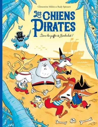 Emprunter Les chiens pirates : Dans les griffes de Barbechat ! livre