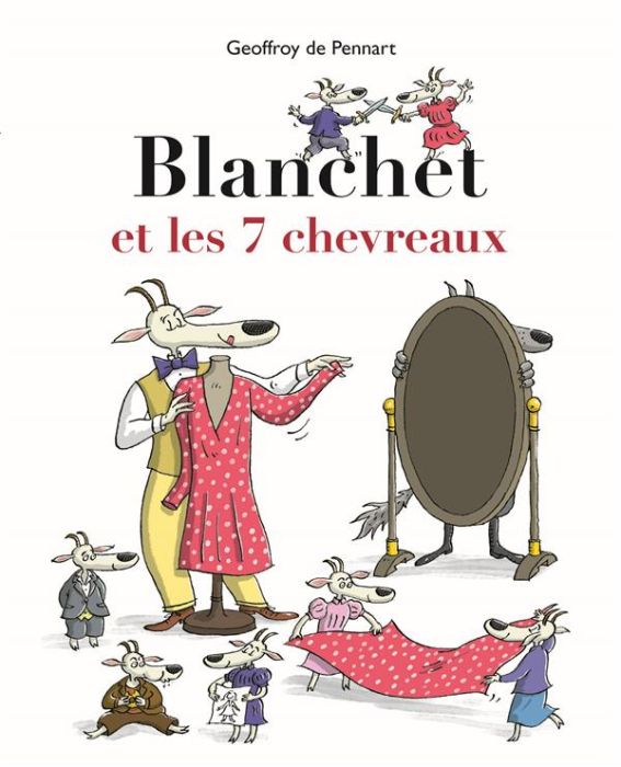 Emprunter Les Loups (Igor et Cie) : Blanchet et les 7 chevreaux livre