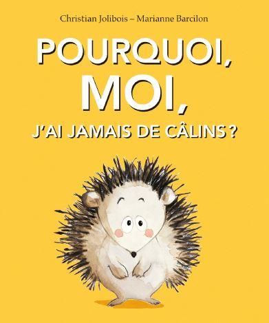 Emprunter Pourquoi, moi, j'ai jamais de câlins ? livre