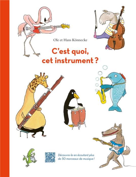 Emprunter C'est quoi, cet instrument ?. Découvre-le en écoutant plus de 50 morceaux de musique ! livre