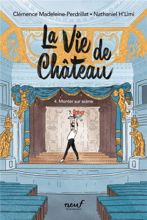 Emprunter La vie de château Tome 4 : Monter sur scène livre