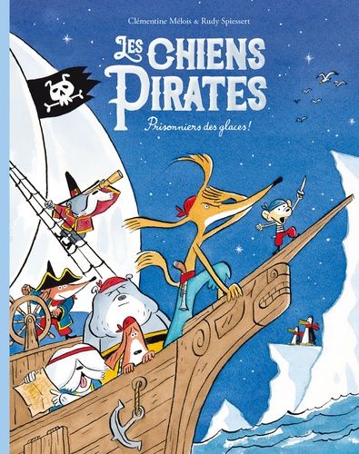 Emprunter Les chiens pirates : Prisonniers des glaces ! livre