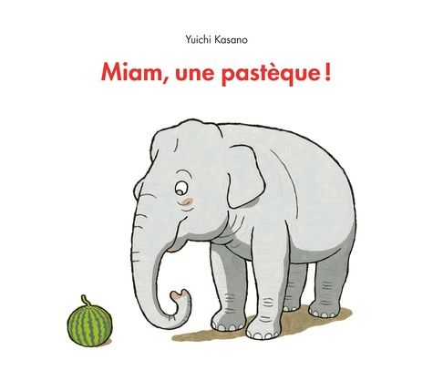 Emprunter Miam, une pastèque ! livre