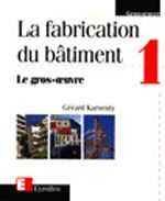 Emprunter La fabrication du bâtiment. Tome 1, Le gros oeuvre livre