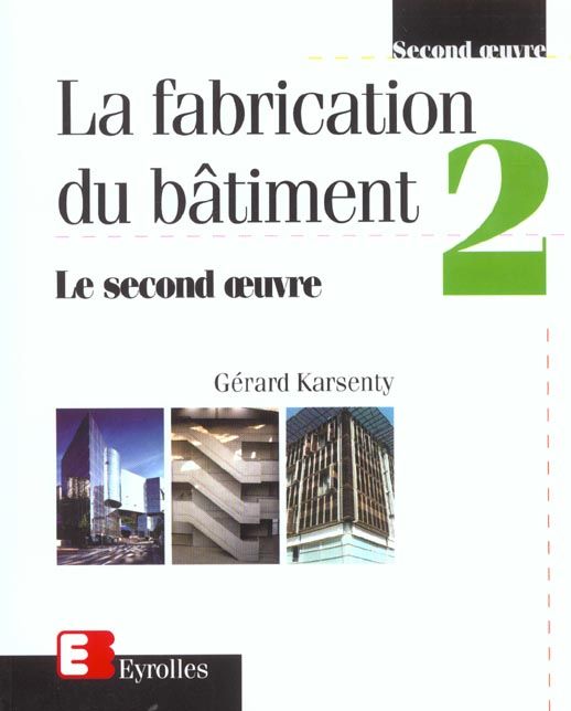 Emprunter La fabrication du bâtiment. Tome 2, Le second oeuvre livre