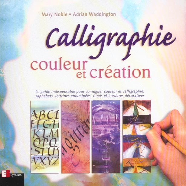 Emprunter Calligraphie, couleur et création livre