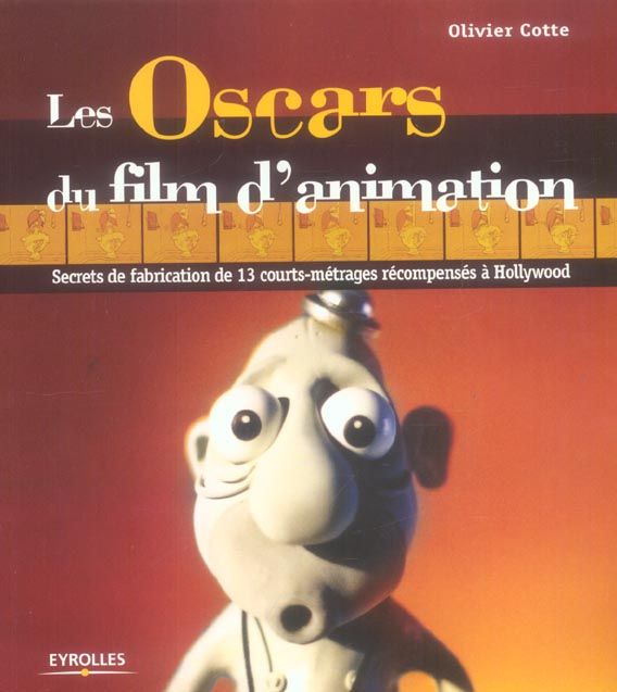 Emprunter Les Oscars du film d'animation. Secrets de fabrication de 13 courts-métrages récompensés à Hollywood livre