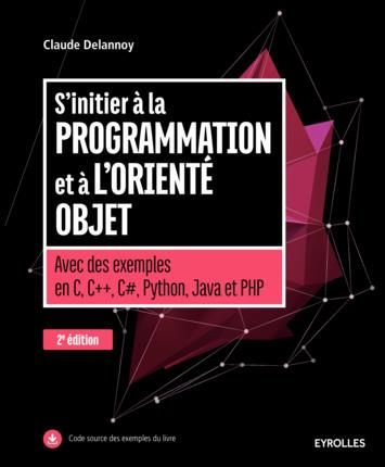 Emprunter S'initier à la programmation et à l'orienté objet. Avec des exemples en C, C++, C#, Python, Java et livre