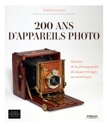 Emprunter 200 ans d'appareils photo. Histoire de la photographie du daguerréotype au numérique livre