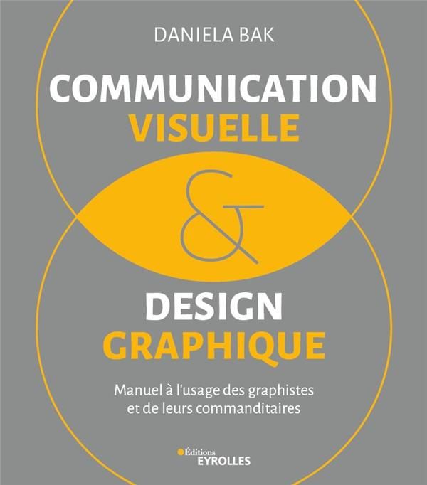 Emprunter Communication visuelle et design graphique. Manuel à l'usage des graphistes et de leurs commanditair livre