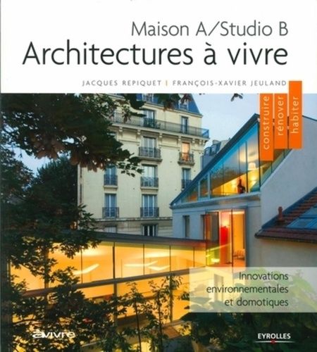 Emprunter Architectures à vivre. Maison A/Studio B livre