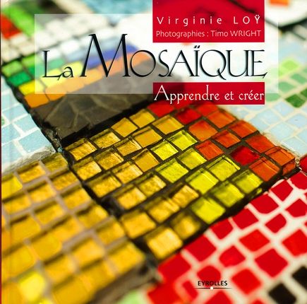 Emprunter La Mosaïque. Apprendre et créer livre