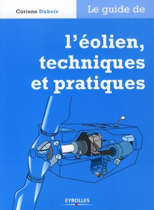 Emprunter Le guide de l'éolien, techniques et pratiques livre