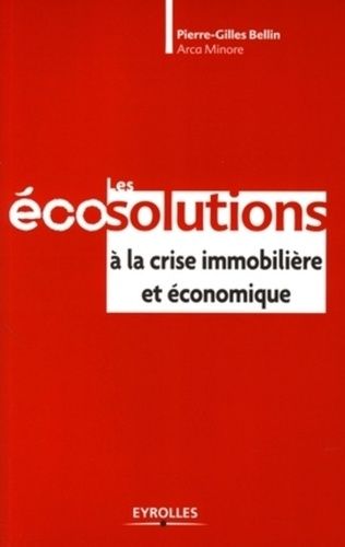 Emprunter Les éco-solutions à la crise immobilière et économique livre