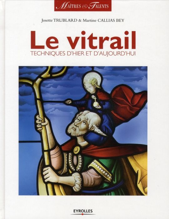 Emprunter Le vitrail. Techniques d'hier et d'aujourd'hui livre