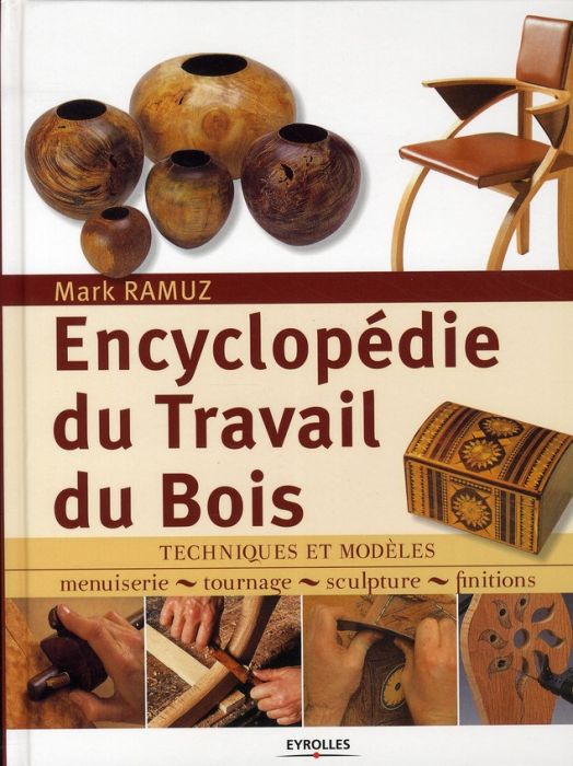 Emprunter Encyclopédie du Travail du Bois. Techniques et modèles: menuiserie, tournage, scupture, finitions, 2 livre