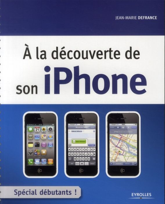 Emprunter A la découverte de son iPhone. Spécial débutant livre