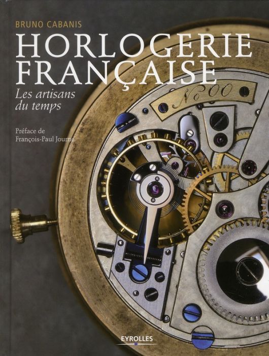 Emprunter Horlogerie française. Les artisans du temps livre