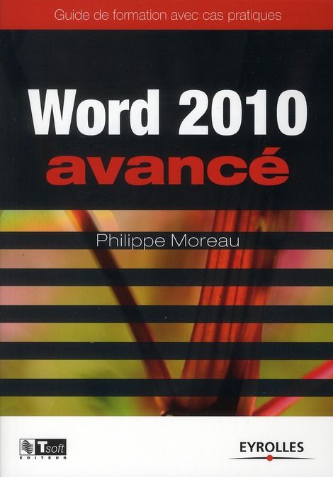 Emprunter Word 2010 avancé. Guide de formation avec cas pratiques livre